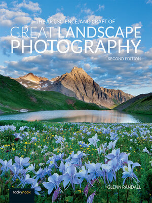 cover image of The Art, Science, and Craft of Great Landscape Photography